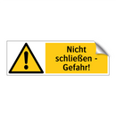 Nicht schließen - Gefahr!