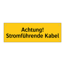 Achtung! Stromführende Kabel
