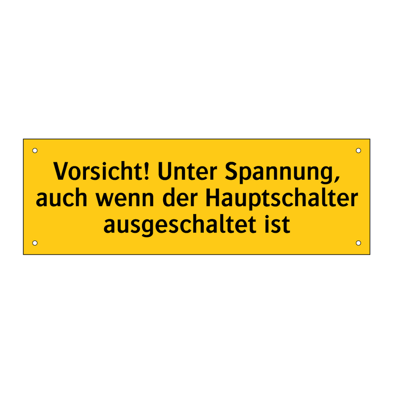 Vorsicht! Unter Spannung, auch wenn der Hauptschalter ausgeschaltet ist