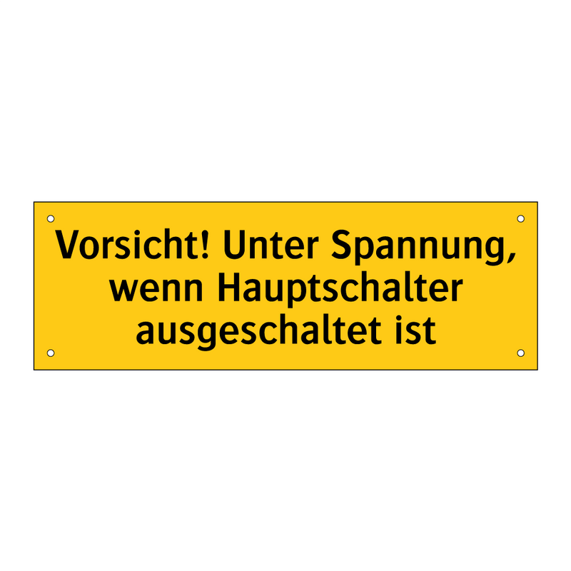 Vorsicht! Unter Spannung, wenn Hauptschalter ausgeschaltet ist