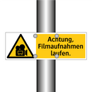 Achtung, Filmaufnahmen laufen.