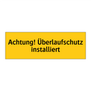 Achtung! Überlaufschutz installiert