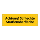 Achtung! Schlechte Straßenoberfläche