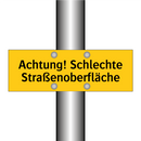 Achtung! Schlechte Straßenoberfläche