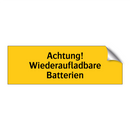 Achtung! Wiederaufladbare Batterien