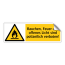 Rauchen, Feuer und offenes Licht sind polizeilich verboten!