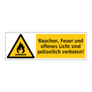Rauchen, Feuer und offenes Licht sind polizeilich verboten!
