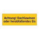 Achtung! Dachlawinen oder herabfallendes Eis