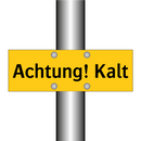 Achtung! Kalt