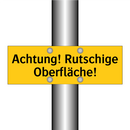 Achtung! Rutschige Oberfläche!