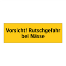 Vorsicht! Rutschgefahr bei Nässe