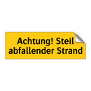 Achtung! Steil abfallender Strand