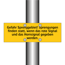 Gefahr Sprenggebiet! Sprengungen finden statt, wenn das rote Signal und das Hornsignal gegeben werden.