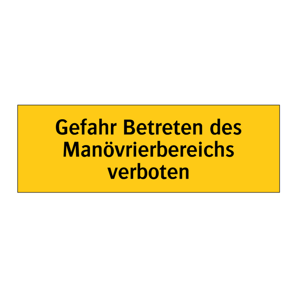 Gefahr Betreten des Manövrierbereichs verboten