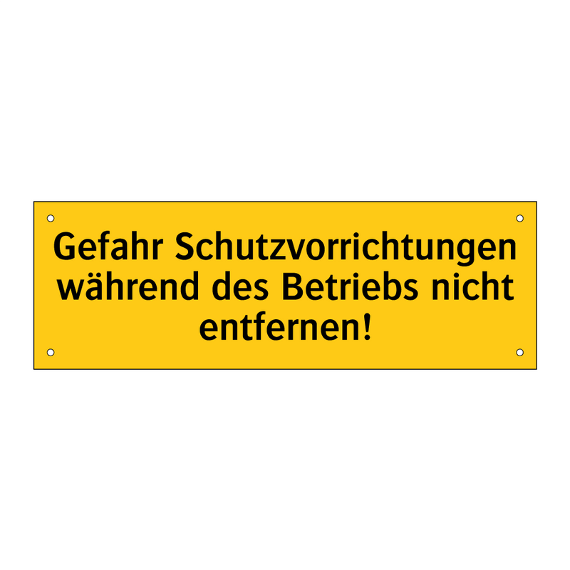 Gefahr Schutzvorrichtungen während des Betriebs nicht entfernen!
