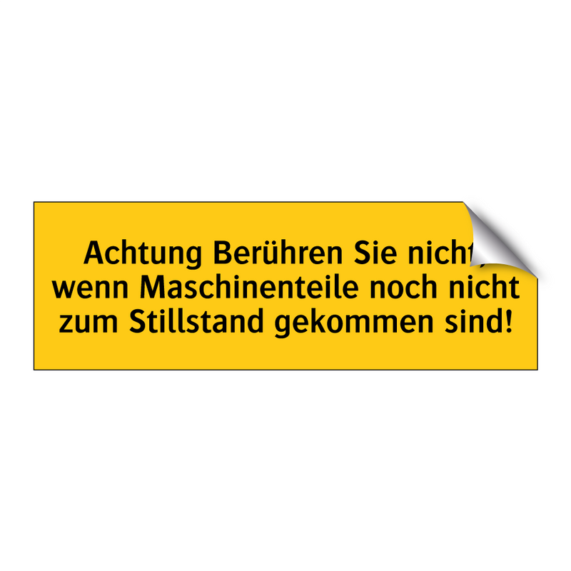 Achtung Berühren Sie nicht, wenn Maschinenteile noch nicht zum Stillstand gekommen sind!