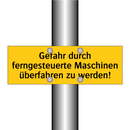 Gefahr durch ferngesteuerte Maschinen überfahren zu werden!