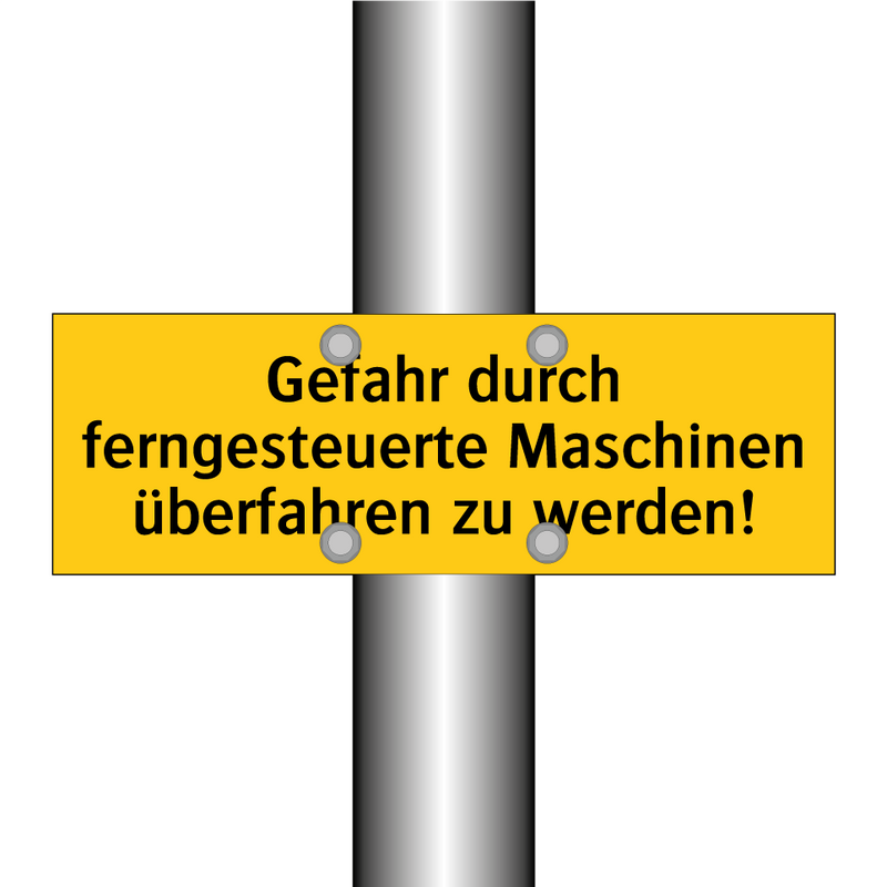 Gefahr durch ferngesteuerte Maschinen überfahren zu werden!
