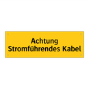 Achtung Stromführendes Kabel