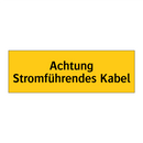 Achtung Stromführendes Kabel