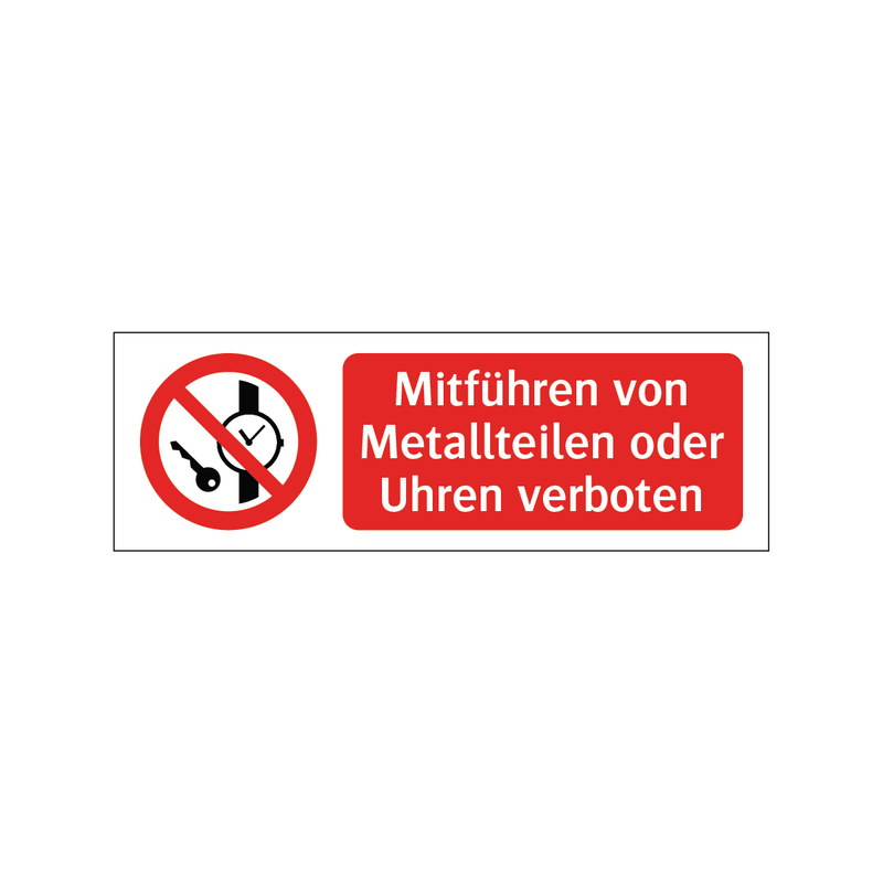 Mitführen von Metallteilen oder Uhren verboten & Mitführen von Metallteilen oder Uhren verboten
